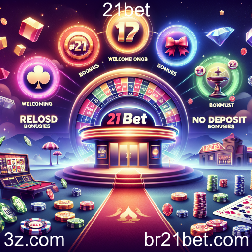 Desvendando os Bônus no 21bet: Aumente Suas Chances de Ganhar!
